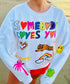 Somebody Loves You Crewneck