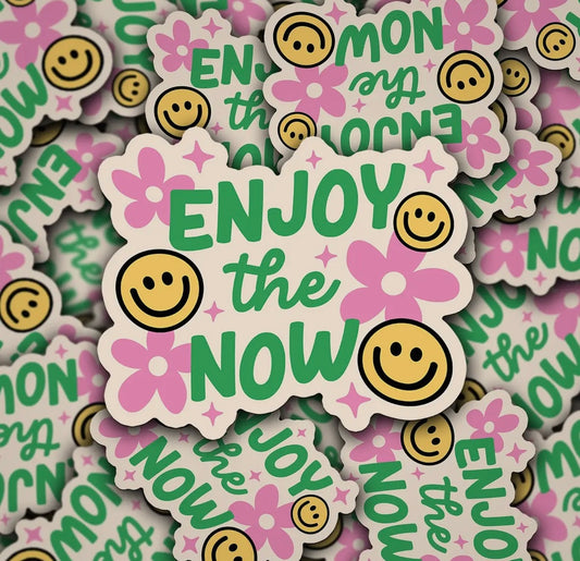 Enjoy the Now Sticker