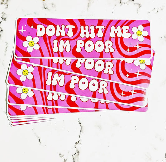 Don’t Hit Me I’m Poor Sticker