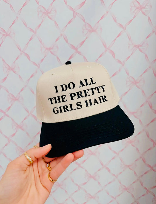 “I Do All The Pretty Girls Hair” Trucker Hat